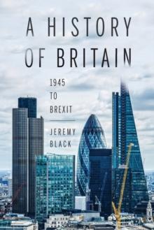 A History of Britain : 1945 to Brexit