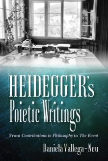 Heidegger's Poietic Writings : From Contributions to Philosophy to The Event