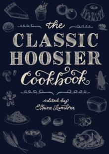 The Classic Hoosier Cookbook