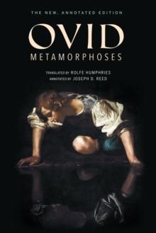 Metamorphoses : The New, Annotated Edition