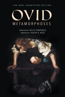 Metamorphoses : The New, Annotated Edition