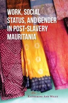 Work, Social Status, and Gender in Post-Slavery Mauritania