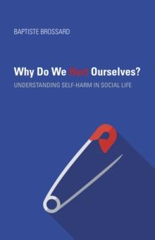 Why Do We Hurt Ourselves? : Understanding Self-Harm in Social Life