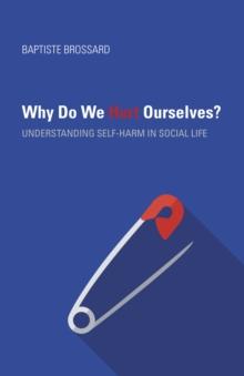 Why Do We Hurt Ourselves? : Understanding Self-Harm in Social Life