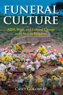 Funeral Culture : AIDS, Work, and Cultural Change in an African Kingdom