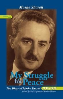 My Struggle for Peace, Volume 3 (1956) : The Diary of Moshe Sharett, 1953-1956