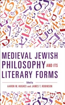 Medieval Jewish Philosophy and Its Literary Forms