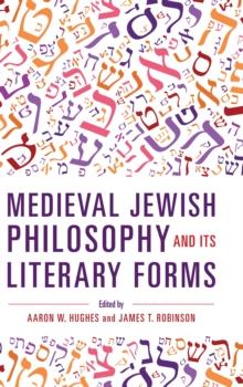 Medieval Jewish Philosophy and Its Literary Forms