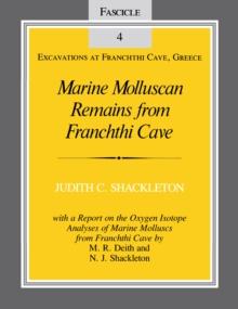 Marine Molluscan Remains from Franchthi Cave : Fascicle 4, Excavations at Franchthi Cave, Greece