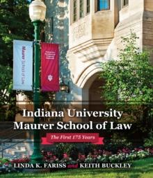 Indiana University Maurer School of Law : The First 175 Years