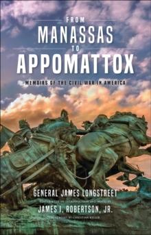 From Manassas to Appomattox : Memoirs of the Civil War in America