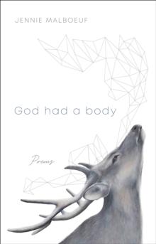 God Had a Body : Poems