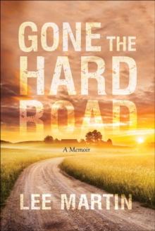 Gone the Hard Road : A Memoir