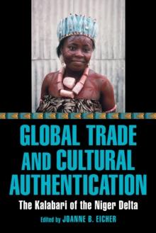 Global Trade and Cultural Authentication : The Kalabari of the Niger Delta