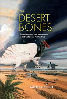 The Desert Bones : The Paleontology and Paleoecology of Mid-Cretaceous North Africa