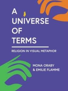 A Universe of Terms : Religion in Visual Metaphor