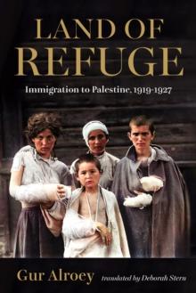 Land of Refuge : Immigration to Palestine, 19191927