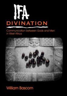 Ifa Divination : Communication between Gods and Men in West Africa