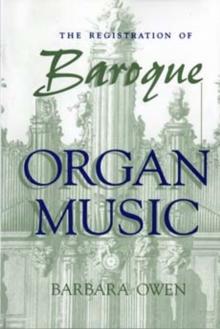 The Registration of Baroque Organ Music