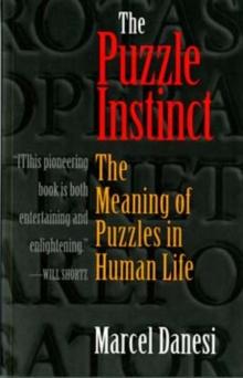 The Puzzle Instinct : The Meaning of Puzzles in Human Life