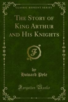 The Story of King Arthur and His Knights