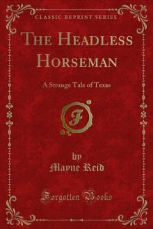 The Headless Horseman : A Strange Tale of Texas