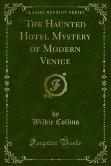 The Haunted Hotel Mystery of Modern Venice