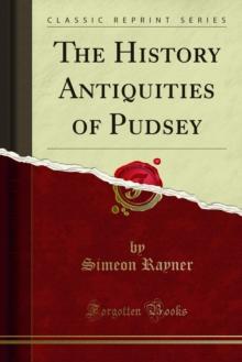 The History Antiquities of Pudsey