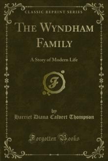 The Wyndham Family : A Story of Modern Life