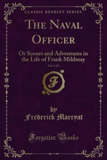 The Naval Officer : Or Scenes and Adventures in the Life of Frank Mildmay