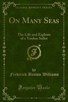 On Many Seas : The Life and Exploits of a Yankee Sailor