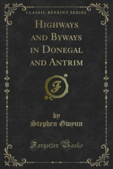 Highways and Byways in Donegal and Antrim