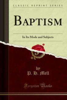 Baptism : In Its Mode and Subjects