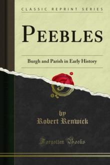 Peebles : Burgh and Parish in Early History