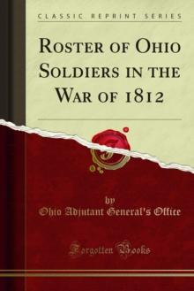 Roster of Ohio Soldiers in the War of 1812