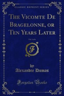 The Vicomte De Bragelonne, or Ten Years Later