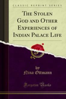 The Stolen God and Other Experiences of Indian Palace Life