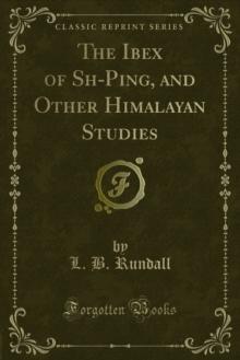 The Ibex of Sha-Ping, and Other Himalayan Studies