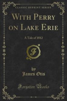 With Perry on Lake Erie : A Tale of 1812