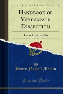 Handbook of Vertebrate Dissection : How to Dissect a Bird