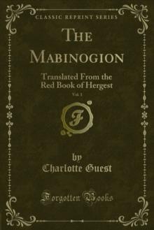 The Mabinogion : Translated From the Red Book of Hergest