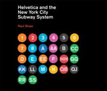 Helvetica and the New York City Subway System : The True (Maybe) Story