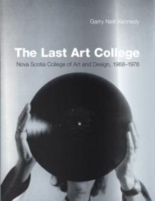 The Last Art College : Nova Scotia College of Art and Design, 1968-1978