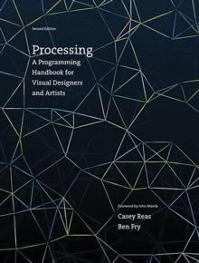 Processing : A Programming Handbook for Visual Designers and Artists