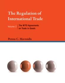 The Regulation of International Trade : The WTO Agreements on Trade in Goods Volume 2