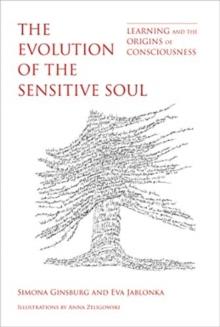 The Evolution of the Sensitive Soul : Learning and the Origins of Consciousness