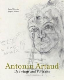 Antonin Artaud : Drawings and Portraits