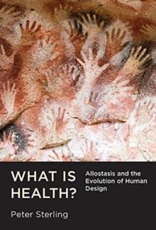 What Is Health? : Allostasis and the Evolution of Human Design