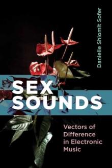 Sex Sounds : Vectors of Difference in Electronic Music