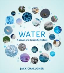 Water : A Visual and Scientific History